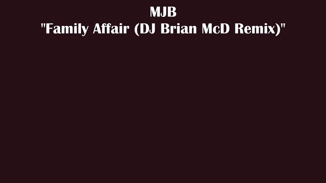 MJB Family Affair (DJ Brian McD Remix)