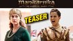 Kangana Ranaut's 'Manikarnika: The Queen Of Jhansi' Teaser