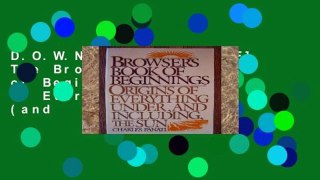 D.O.W.N.L.O.A.D [P.D.F] The Browser s Book of Beginnings: Origins of Everything under (and