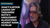 Shakti Kapoor laughs off Tanushree Dutta's harassment allegations against Nana Patekar