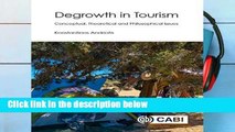 F.r.e.e d.o.w.n.l.o.a.d Degrowth in Tourism: Conceptual, Theoretical and Philosophical Issues