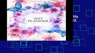 [P.D.F] d.o.w.n.l.o.a.d 2019 Planner: Monthly Schedule Organizer - Agenda Planner 2019, 12Months