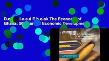 D.o.w.n.l.o.a.d E.b.o.ok The Economy of Ghana: 50 Years of Economic Development