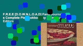 F.R.E.E [D.O.W.N.L.O.A.D] Farm Journal s Complete Pie Cookbook by Farm Journal Editors