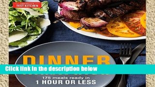 [P.D.F] Dinner Illustrated: 175 Meals Ready in 1 Hour or Less by The Editors at America s Test