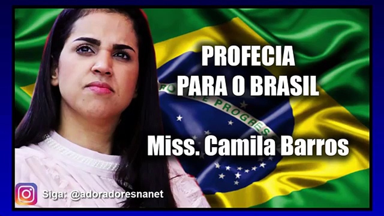 MISS. CAMILA BARROS FALA FORTE PROFECIA PARA O BRASIL 2018