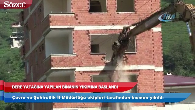 Dere yatağına yapılan binanın yıkımında trajikomik detay