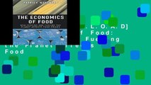 F.R.E.E [D.O.W.N.L.O.A.D] The Economics of Food: How Feeding and Fueling the Planet Affects Food