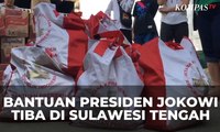 Bantuan Presiden Jokowi Tiba di Sulawesi Tengah