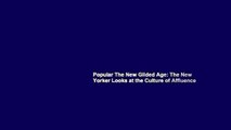 Popular The New Gilded Age: The New Yorker Looks at the Culture of Affluence