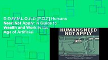 D.O.W.N.L.O.A.D [P.D.F] Humans Need Not Apply: A Guide to Wealth and Work in the Age of Artificial