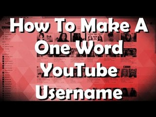 How To Make A One-Word YouTube Username