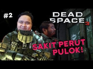 SAKIT PERUT PULOK! | Dead Space 3 Co-op (Bhg. 2)