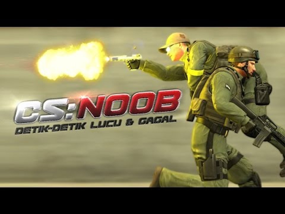 CS: NOOB | KENAPA BOM KAT SANA?! (Funny Moments & Fails 1)