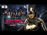 GADIS KELAWAR MENCARI BAPANYA | Batman™: Arkham Knight