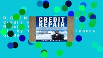 D.O.W.N.L.O.A.D [P.D.F] Credit Repair How to Repair Your Credit All by Yourself A Beginners Guide