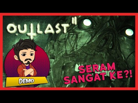 SERAM SANGAT KE?! | OUTLAST 2 (DEMO)