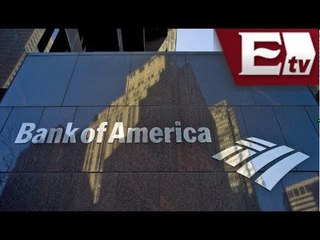Economía Mexicana está en peligro de recesión: Bank of America