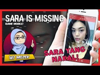 SARA YANG NAKAL! | Sara Is Missing w/ Mozek (MentolPecah)