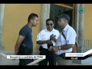 Candidato del partido verde fue secuestrado.