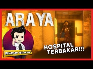 HOSPITAL TERBAKAR!!! | Araya (Bhg Terakhir)