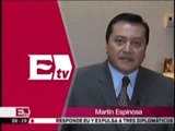 Martín Espinosa dice... Comentario sobre los cambios políticos / Vianey Esquinca