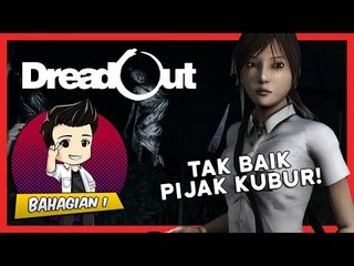 TAK BAIK PIJAK KUBUR! | DreadOut (Bhg. 1)