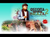 Osuofia Return From Brazil 2 - Nigeria Nollywood Movie