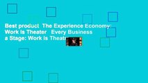 Best product  The Experience Economy: Work Is Theater   Every Business a Stage: Work Is Theatre