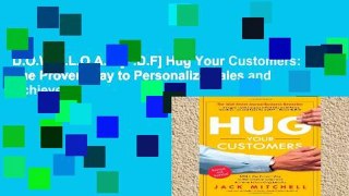 D.O.W.N.L.O.A.D [P.D.F] Hug Your Customers: The Proven Way to Personalize Sales and Achieve