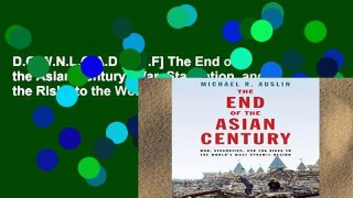 D.O.W.N.L.O.A.D [P.D.F] The End of the Asian Century: War, Stagnation, and the Risks to the World