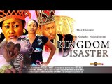 Kingdom Disaster 1 - Nigerian Nollywood Movies