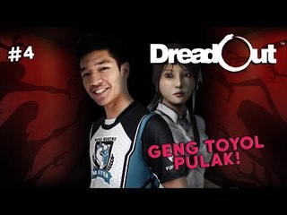 GENG TOYOL PULAK! | DreadOut (Bhg. 4)