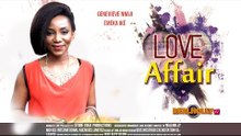 Love Affair 1 - Nigerian Nollywood Movies