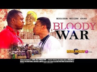 Bloody War 1 - 2014 Latest Nigerian Nollywood Movies