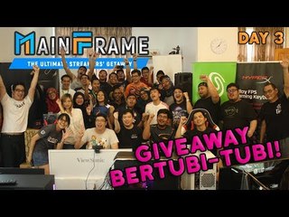 GIVEAWAY BERTUBI-TUBI! | MainFrame (Day 3)