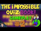 The Impossible Quiz Book Gameplay - Let's Play - #2 (It gets HARDER!) - [Walkthrough / Playthrough]