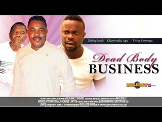 Dead-Body Business 1 - Latest Nollywood Movies 2014