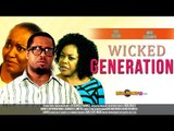 2014 Latest Nigerian Nollywood Movies - Wicked Generation 1