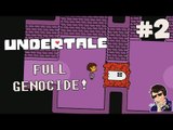 Undertale Gameplay - Let's Play #2 - (FULL GENOCIDE TIME!!!) - [Walkthrough/Playthrough]