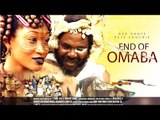 End Of Omaba 1  - Nigerian Nollywood Movies