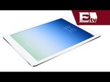 iPad Air llega a México / Dinero con Dario Celis