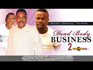 Dead-Body Business 2 - Latest Nollywood Movies 2014