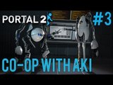 Portal 2 Co-op Gameplay with AkiCarlito - Part 3 (WHEEEEEE!!!)