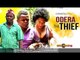 Odera The Thief 1 - Nigerian Nollywood Movies