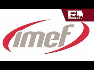 IMEF bajó perspectiva de crecimiento de México a 1.2% en noviembre / Rodrigo Pacheco