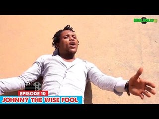 Johnny The Wise Fool (Episode 10)  -  Nigerian Nollywood Movies