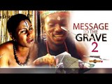 Latest Nigerian Nollywood Movies - Message To The Grave 2