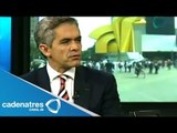 Mancera reitera que hubo diálogo y no debilidad ante la CNTE /  Entrevista exclusiva