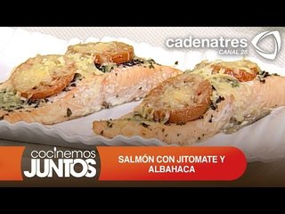 Salmón con jitomate y albahaca  /¿Cómo preparar salmón?
